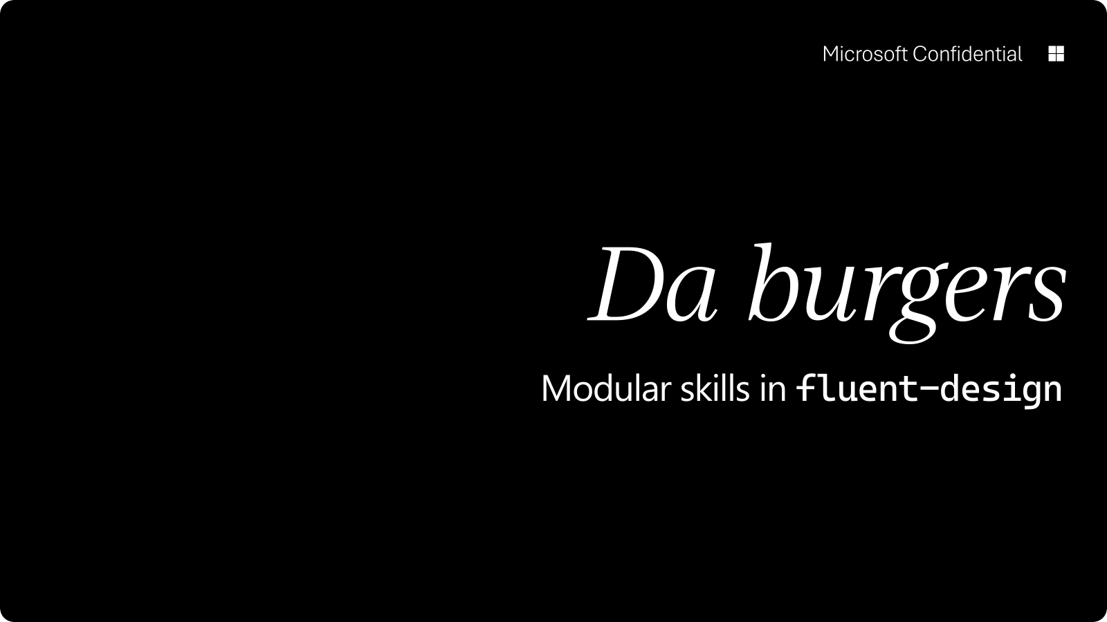 Da burgers — Modular skills in fluent-design