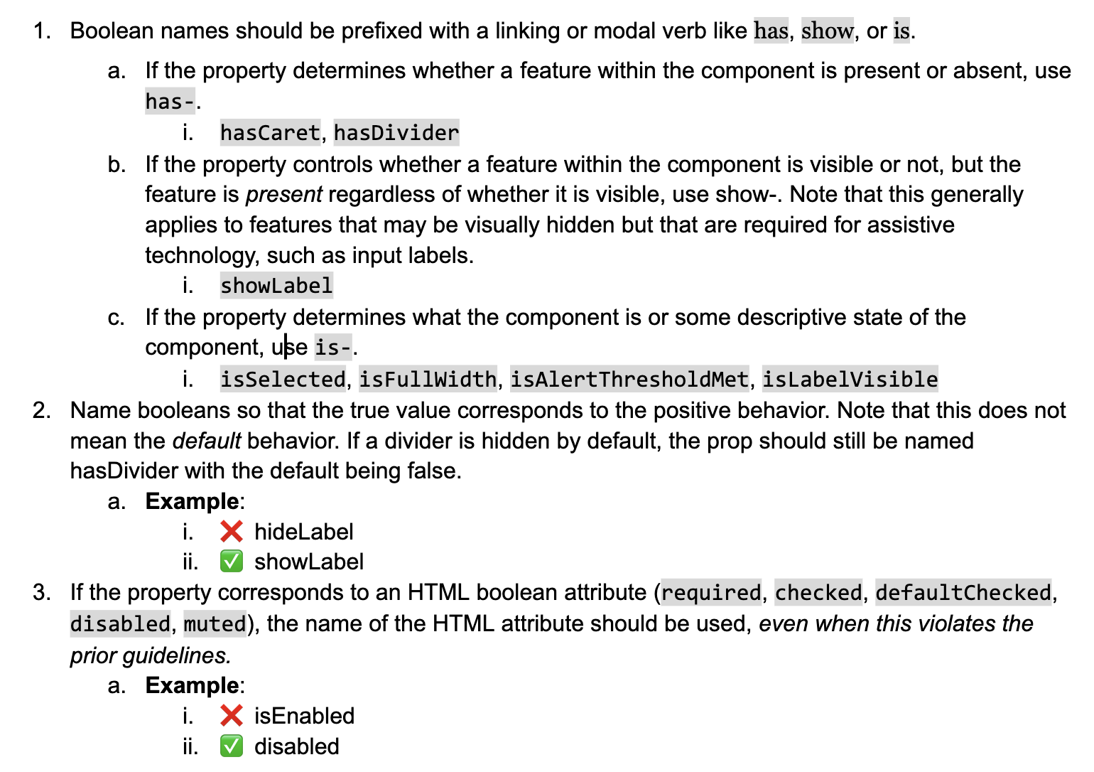 Boolean naming guidelines: prefix with linking or modal verb (has, show, is), name in positive form, align to HTML attribute names when applicable