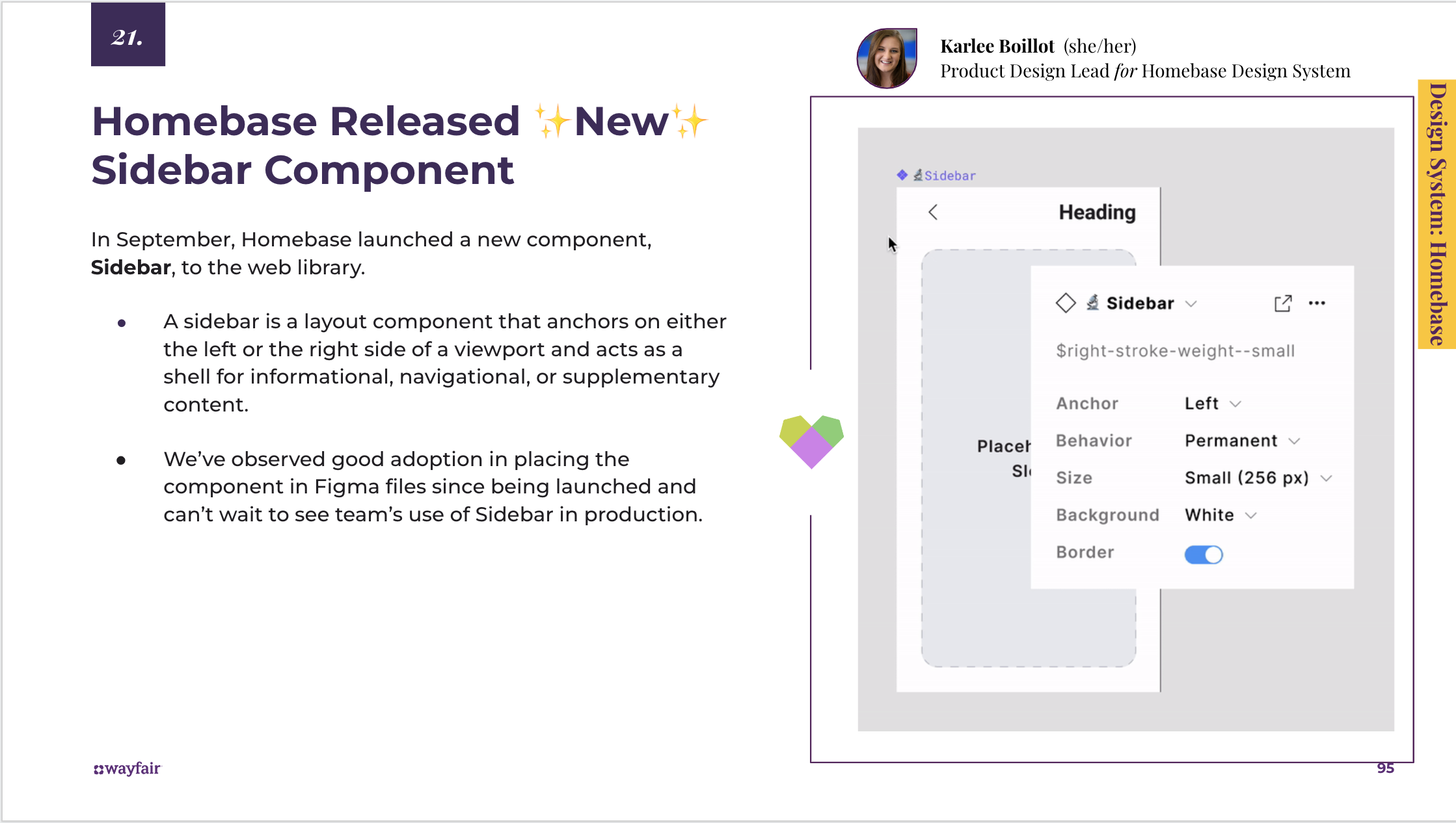 Presentation slide: 'Homebase Released New Sidebar Component' by Karlee Boillot, Product Design Lead for Homebase Design System. Shows Figma properties panel for the Sidebar component — Anchor: Left, Behavior: Permanent, Size: Small 256px, Background: White, Border: on — alongside a component preview.